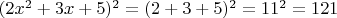$(2x^2+3x+5)^2=(2+3+5)^2=11^2=121$