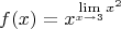 $$f(x) = x^{\lim\limits_{x \to 3}^{}x^2$$