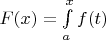 $F(x) = \int\limits_{a}^{x}f(t)$