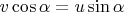 $v\cos \alpha=u \sin \alpha$ $v\cos \alpha=u \sin \alpha$