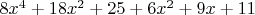 $8x^4+18x^2+25+6x^2+9x+11$