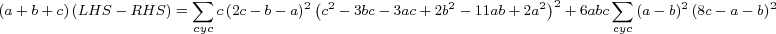 \footnotesize\begin{align*}
&(a+b+c)\left(LHS-RHS\right)=\sum\limits_{cyc}{c\left(2c-b-a\right)^2\left(c^2-3bc-3ac+2b^2-11ab+2a^2\right)^2}+6abc\sum\limits_{cyc}{\left(a-b\right)^2\left(8c-a-b\right)^2}
\end{align*}