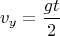 $$v_y = \dfrac{g t}{2}$$