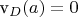 v_{D}(a)=0