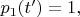 $p_1(t')=1,$