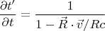 $$\frac {\partial t'}{\partial t}=\frac{1}{1-\vec R \cdot\vec v /Rc}$$ $$\frac {\partial t'}{\partial t}=\frac{1}{1-\vec R \cdot\vec v /Rc}$$