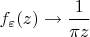 $f_\varepsilon (z)\to \dfrac{1}{\pi z}$