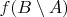 $ f(B \setminus A)$