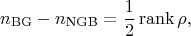 $$n_{\mathrm{BG}} - n_{\mathrm{NGB}} = \frac{1}{2} \operatorname{rank} \rho,$$