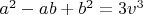 $a^2-ab+b^2= тройка3 v^3$