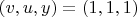 $(v, u, y) = (1, 1, 1)$