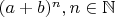 $(a+b)^n,n\in\mathbb N$
