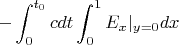 $$-\int_0^{t_0}cdt\int_0^1E_x|_{y=0}dx$$ $$-\int_0^{t_0}cdt\int_0^1E_x|_{y=0}dx$$