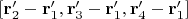 $[\mathbf r'_2-\mathbf r'_1, \mathbf r'_3-\mathbf r'_1, \mathbf r'_4-\mathbf r'_1]$