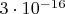 $3 \cdot 10^{-16}$