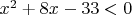 $x^2+8x-33< 0$