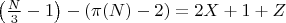 $\left(\frac{N}{3} - 1\right) - (\pi(N) - 2) = 2X + 1 + Z$