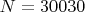 $ N = 30030 $