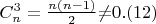 $C_n^3=\frac{n(n-1)} 2{\neq}0.(12)$ $C_n^3=\frac{n(n-1)} 2{\neq}0.(12)$