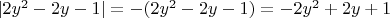$|2y^2 - 2y - 1| = -(2y^2 - 2y - 1) = -2y^2 + 2y + 1$