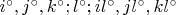 $i^{\circ}, j^{\circ}, k^{\circ};l^{\circ}; il^{\circ}, jl^{\circ}, kl^{\circ}$