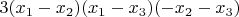 $3(x_1-x_2)(x_1-x_3)(-x_2-x_3)$ $3(x_1-x_2)(x_1-x_3)(-x_2-x_3)$