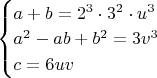 $\begin{cases} a+b=2^{3}\cdot 3^{2} \cdot u^{3}\\a^{2}-ab+b^{2}=3 v^{3}\\c=6uv \end{cases}$ $\begin{cases} a+b=2^{3}\cdot 3^{2} \cdot u^{3}\\a^{2}-ab+b^{2}=3 v^{3}\\c=6uv \end{cases}$