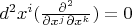 $d^2x^i(\frac{\partial^2}{\partial x^j\partial x^k}) = 0$