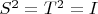 $S^2=T^2=I$