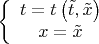 $$\left\{ {\begin{array}{*{20}c}   {t = t\left( {\tilde t,\tilde x} \right)}  \\  {x = \tilde x}  \\ \end{array} } \right.$$