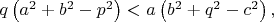 $q\left(a^2+b^2-p^2\right)<a\left(b^2+q^2-c^2\right),$