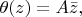 $\theta(z)=A\bar z,$
