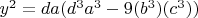 $ y ^ 2=d a (d ^ 3 a ^ 3 - 9 (b ^ 3) (c ^ 3))$ $ y ^ 2=d a (d ^ 3 a ^ 3 - 9 (b ^ 3) (c ^ 3))$