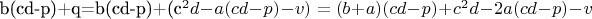b(cd-p)+q=b(cd-p)+(c^2d-a(cd-p)-v)=(b+a)(cd-p)+c^2d-2a(cd-p)-v b(cd-p)+q=b(cd-p)+(c^2d-a(cd-p)-v)=(b+a)(cd-p)+c^2d-2a(cd-p)-v