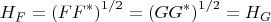 \[
	H_{F}=\left(F F^{*}\right)^{1 / 2}=\left(G G^{*}\right)^{1 / 2}=H_{G}
\]