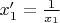 $x_1'=\frac{1}{x_1}$