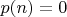 $p(n) = 0$