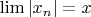 $\lim |x_n| = x$ $\lim |x_n| = x$