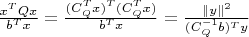 $\frac{x^T Q x}{b^T x} = \frac{(C_Q^T x)^T (C_Q^T x)}{b^T x}=\frac{\left\lVert y \right\rVert^2}{(C_Q^{-1}b)^T y}$