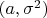 $(a,\sigma^2)$