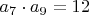 $a_7 \cdot a_9 =12$