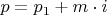 $p=p_1+m\cdot i$