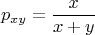 $$p_{xy} = \frac{x}{x+y}$$