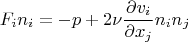 $$
F_in_i = -p + 2\nu \frac{\partial v_i}{\partial x_j}n_in_j
$$