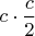 $c\cdot \dfrac{c}{2}$