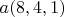 $a(8, 4, 1)$ $a(8, 4, 1)$