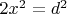 $2x^2=d^2$