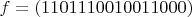 $f = (1101 1100 1001 1000)$