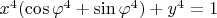 $x^4(\cos{\varphi}^4+\sin{\varphi}^4)+y^4=1$