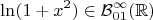 $$\ln (1+x^2) \in \mathcal{B}^{\infty}_{0 1}(\mathbb{R})$$